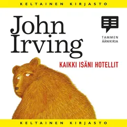 John Irving – Kaikki isäni hotellit